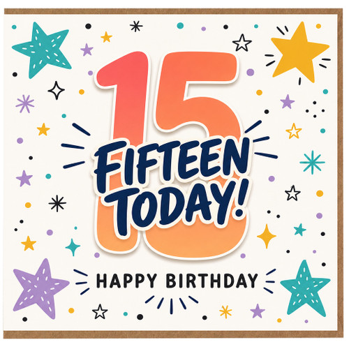 15th Birthday Card, Fifteen Today Happy Birthday Card