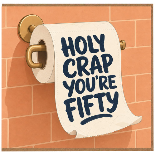 50th Birthday Card, Holy Crap You're Fifty Funny Birthday Card