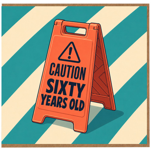 60th Birthday Card, Caution Sixty Years Old Card