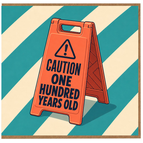100th Birthday Card, Caution One Hundred Years Old Card