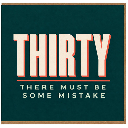 30th Birthday Card, There Must Be Some Mistake Funny Age 30 Card