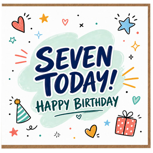 7th Birthday Card, Seven Today Happy Birthday Card