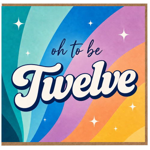 12th Birthday Card, Oh To Be Twelve Retro Rainbow Card