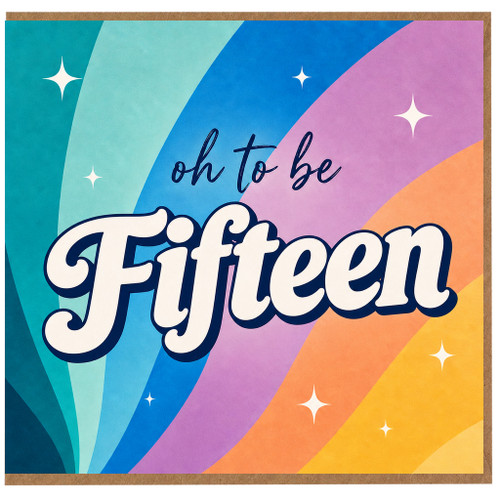 15th Birthday Card, Oh to Be Fifteen Retro Rainbow Card