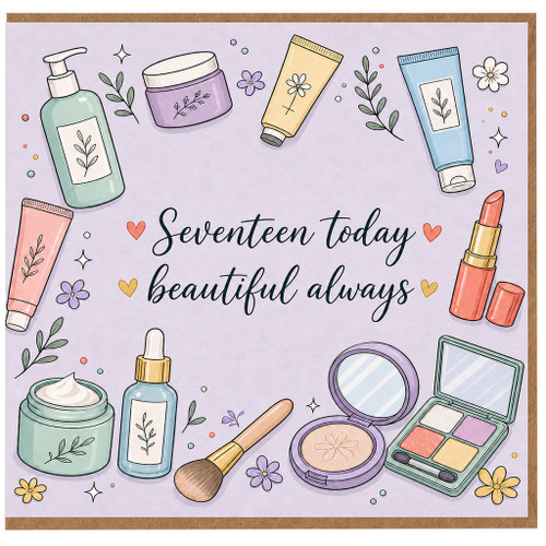 17th Birthday Card, Seventeen Today Beautiful Always Beauty Theme