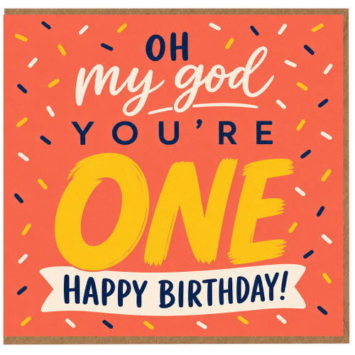 1st Birthday Card, Oh My God You're One Happy Birthday Card