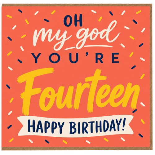 14th Birthday Card, Oh My God You’re Fourteen Happy Birthday Card