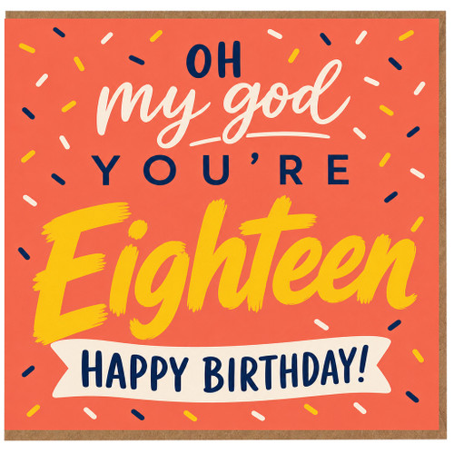 18th Birthday Card, Oh My God You're Eighteen Happy Birthday Card