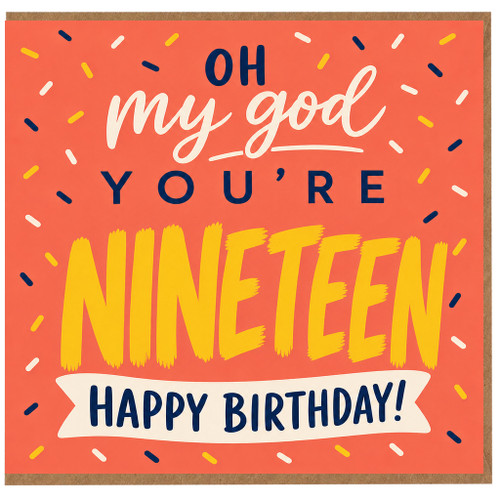 19th Birthday Card, Oh My God You're Nineteen Happy Birthday Card
