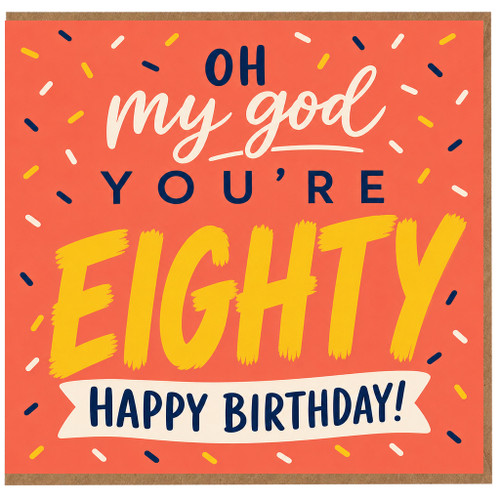 80th Birthday Card, Oh My God You're Eighty Funny Happy Birthday Card