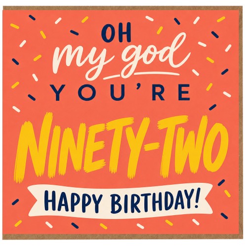 92nd Birthday Card, Oh My God You’re Ninety - Two Happy Birthday Card