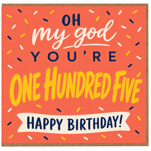 105th Birthday Card, Oh My God You're One Hundred Five Funny Happy Birthday Card