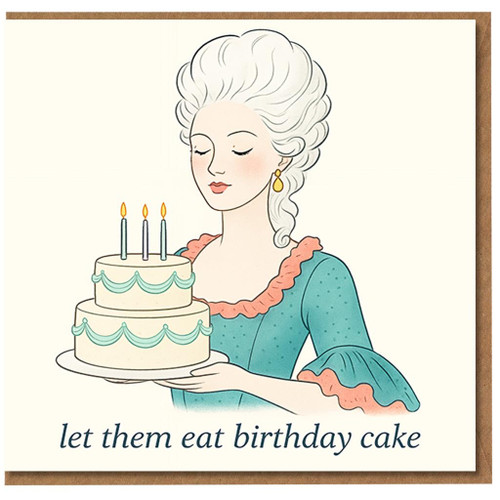 Funny Birthday Card - 'Let Them Eat Birthday Cake' - Vintage Royal Lady Illustration with Tiered Cake and Candles - Humorous History-Themed Design