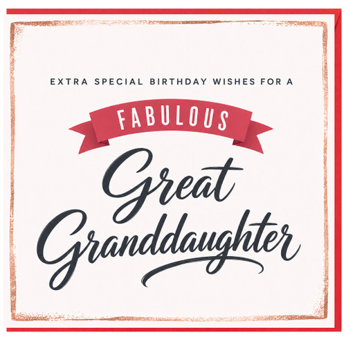 Great Granddaughter Birthday Card, Fabulous Extra Special Birthday Wishes