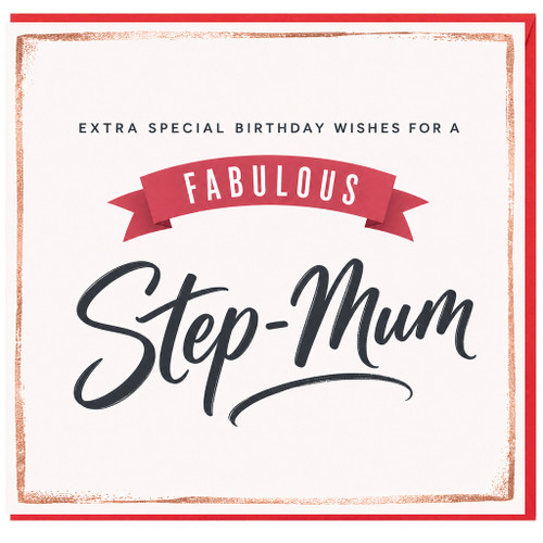 Step - Mum Birthday Card, Fabulous Extra Special Birthday Wishes