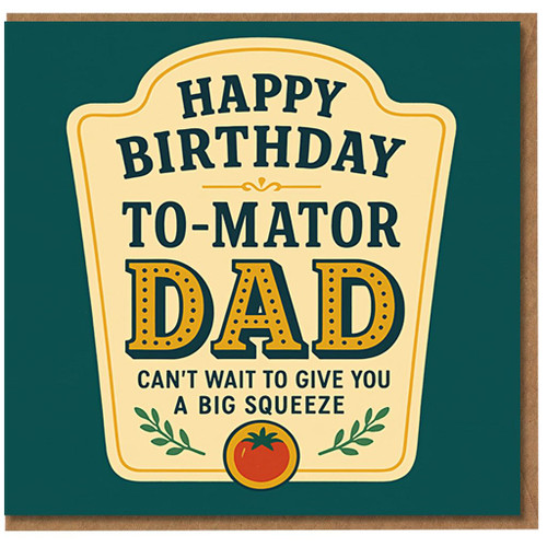 Funny Dad Birthday Card - Happy Birthday To-Mator Dad Tomato Pun, Can't Wait To Give You a Big Squeeze