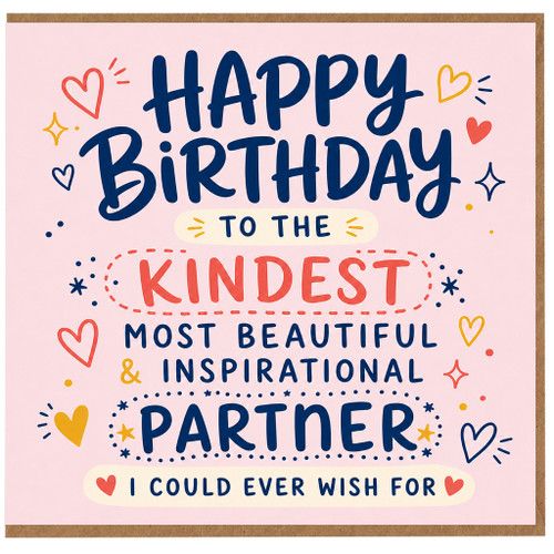 Partner Birthday Card, To the Kindest Most Beautiful Inspirational Partner