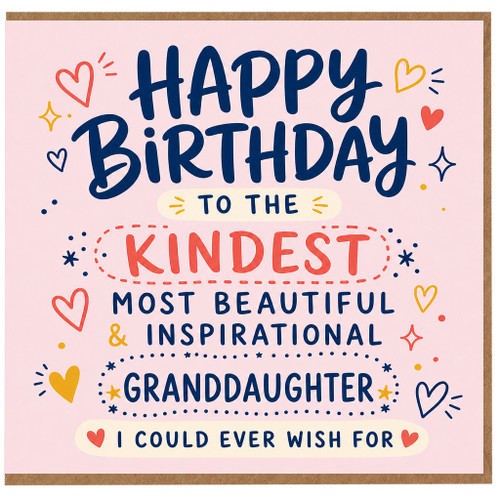 Granddaughter Birthday Card, Happy Birthday to the Kindest Most Beautiful Inspirational Granddaughter