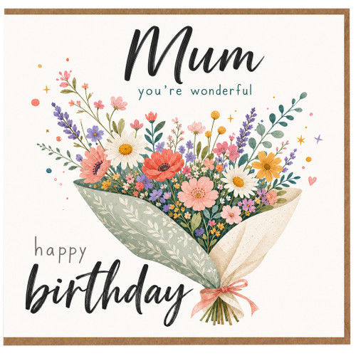 Mum Birthday Card, You're Wonderful Floral Bouquet Card