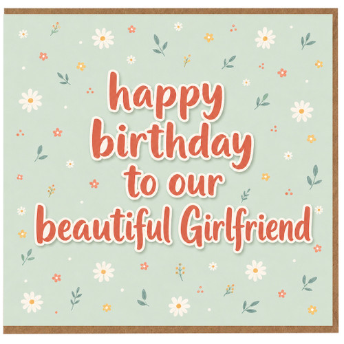 Girlfriend Happy Birthday Card, To Our Beautiful Girlfriend Birthday Card