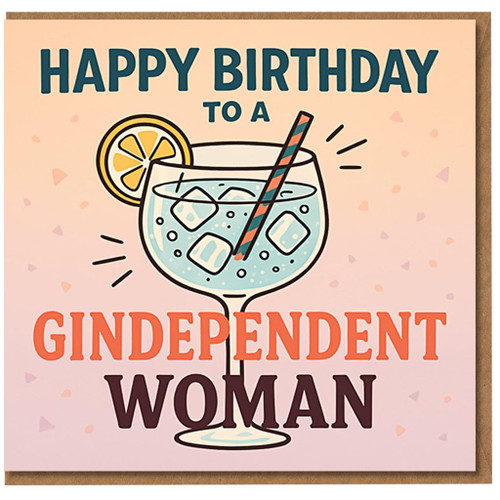 Funny Birthday Card for Her - Happy Birthday to a GINDEPENDENT Woman Gin and Tonic Illustration with Lemon Slice and Stripy Straw