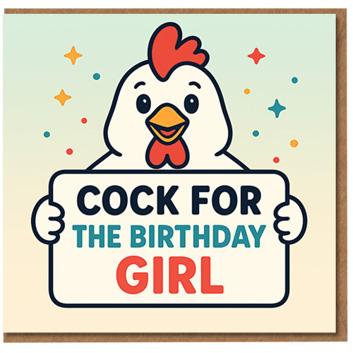 Rude Birthday Card for Her - Funny Chicken Pun - 'Cock for the Birthday Girl' - Adult Humour Joke Card for Girlfriend, Wife or Mate