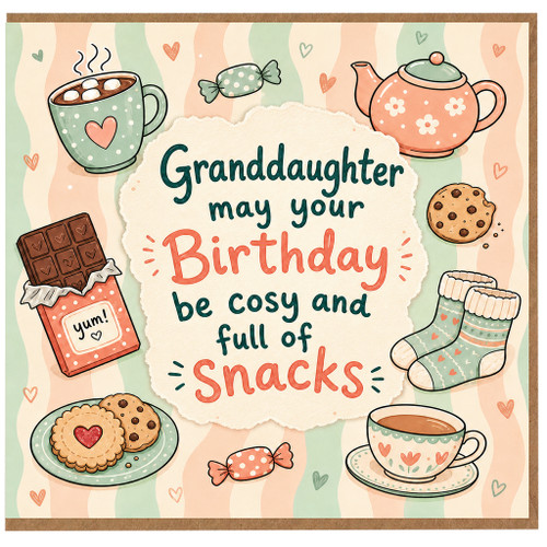 Granddaughter Birthday Card, May Your Birthday Be Cosy and Full of Snacks