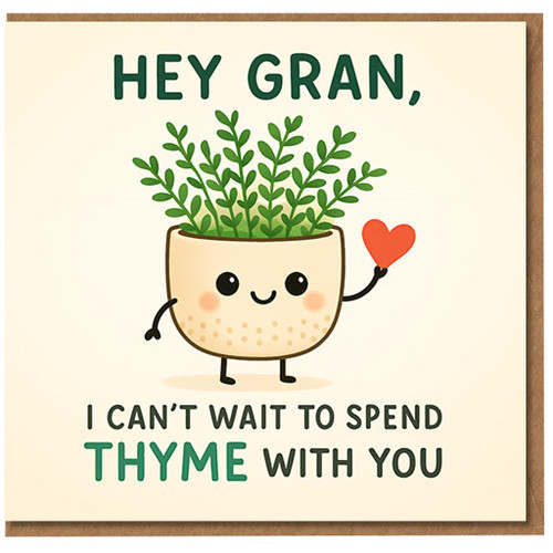 Hey Gran Pun Card - Cute Thyme Plant with Heart - I Can't Wait to Spend Thyme with You - Funny Card for Gran, Grandma or Nan, for Birthday, Mother's Day or Just Because