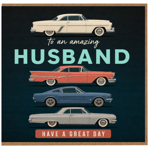 Husband Card, To an Amazing Husband Have a Great Day, Classic Cars Greeting Card
