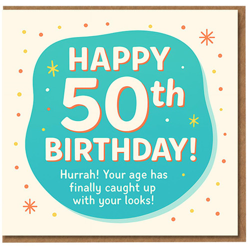 Funny 50th Birthday Card - Teal Confetti Design - 'Your Age Has Finally Caught Up With Your Looks!' Milestone Humour for Him or Her