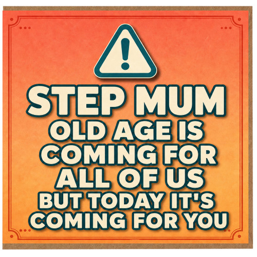 Step Mum Birthday Card, Funny Old Age Birthday Card for Step Mum