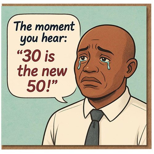 Funny 30th Birthday Card - Retro Comic Humour with Tearful Man - The moment you hear: 30 is the new 50!