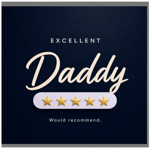 Daddy Card, Excellent Daddy Would Recommend Card