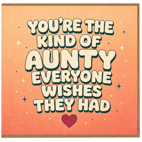 Aunty Card, You're the Kind of Aunty Everyone Wishes They Had Card