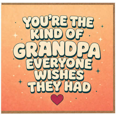 Grandad Card, You're the Kind of Grandpa Everyone Wishes They Had Card