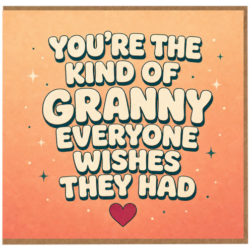 Granny Birthday Card, You’re the Kind of Granny Everyone Wishes They Had