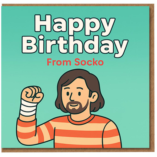 Funny Birthday Card - Happy Birthday From Socko - Cartoon Bearded Man with Striped Jumper and Bandaged Fist - Humorous Greeting for Friends, Him or Her