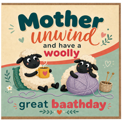Mother Birthday Card, Unwind and Have a Woolly Great Baa - thday Card
