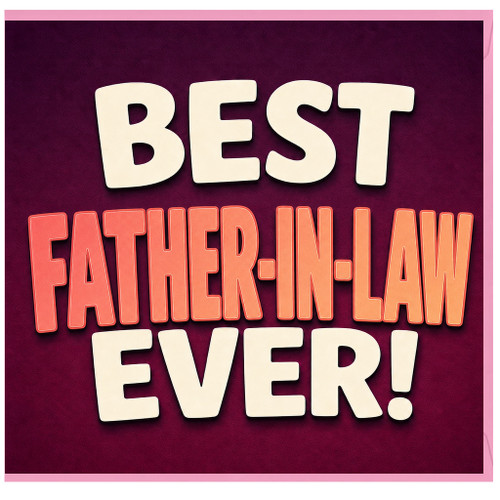 Father - in - Law Card, Best Father - in - Law Ever Card