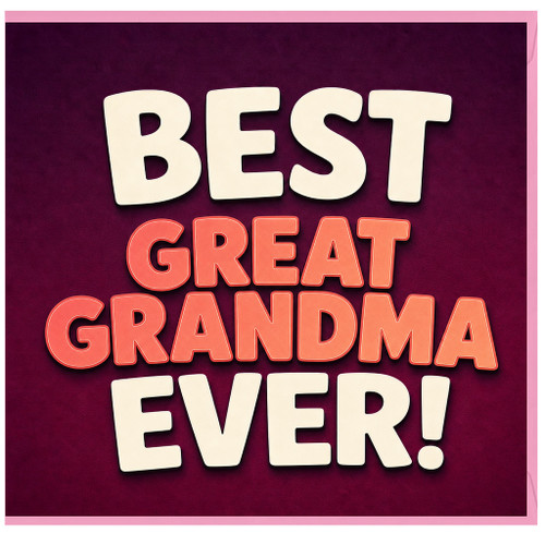 Great Grandma Card, Best Great Grandma Ever Card