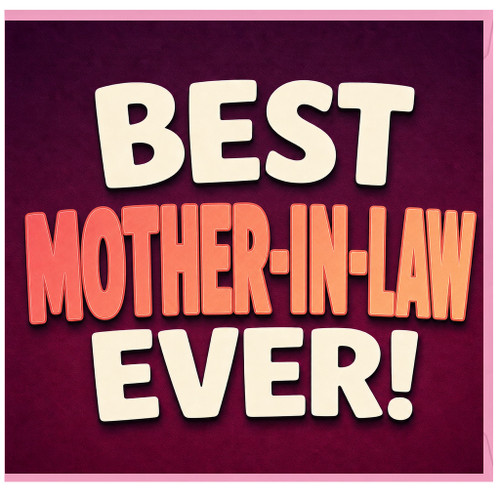 Mother-in-Law Birthday Card, Best Mother In Law Ever Card