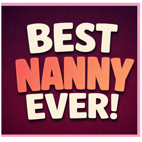 Nanny Birthday Card, Best Nanny Ever Card