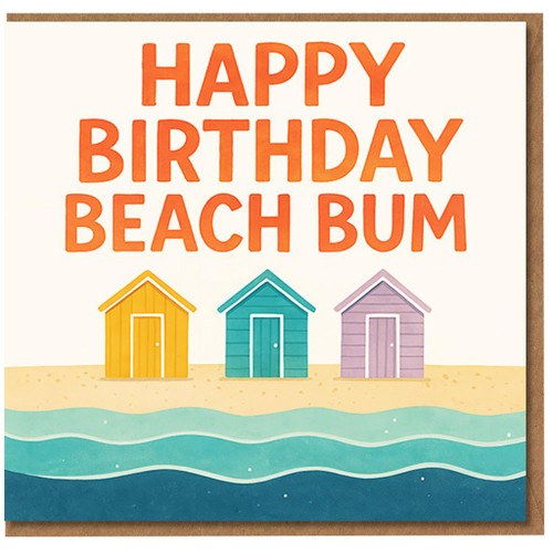 Happy Birthday Beach Bum Card - Fun Seaside Huts Design for Beach Lovers, Surfers and Sun Seekers