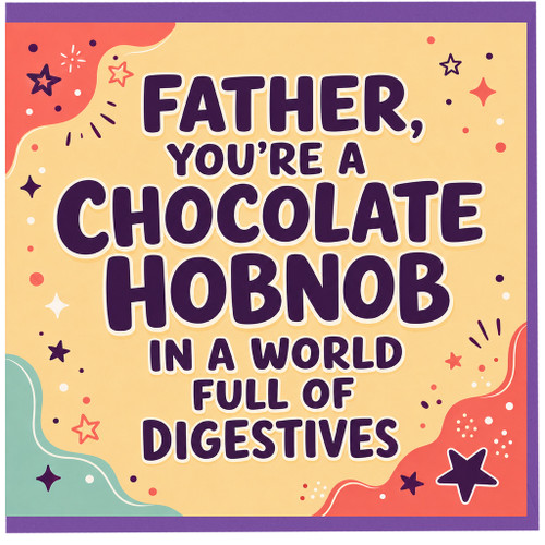 Father’s Day Card, Funny Dad Card, You’re a Chocolate Hobnob Card