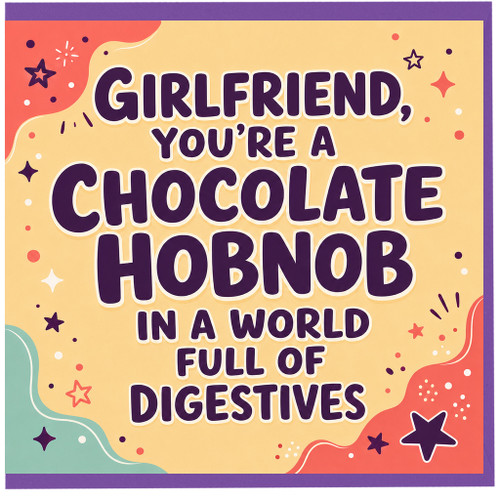Girlfriend Card, Funny Chocolate Hobnob Card for Girlfriend