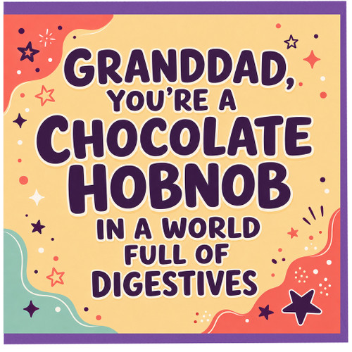 Granddad Funny Card, You're a Chocolate Hobnob in a World Full of Digestives