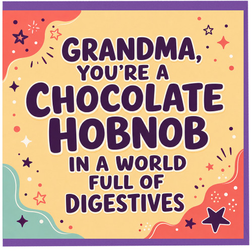 Grandma Birthday Card, You're a Chocolate Hobnob in a World Full of Digestives Card
