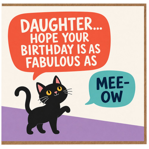 Daughter Birthday Card, Hope Your Birthday Is as Fabulous as Meow Cat Card