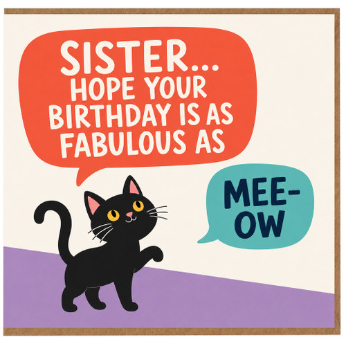 Sister Birthday Card, Hope Your Birthday Is as Fabulous as Mee - ow Cat Design