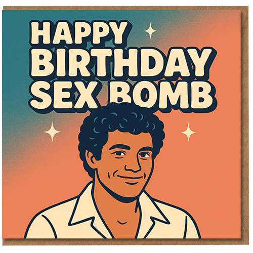 Happy Birthday Sex Bomb Funny Retro Heartthrob Birthday Card for Partner, Boyfriend or Husband - Bold Typographic Design with Illustrated Bloke